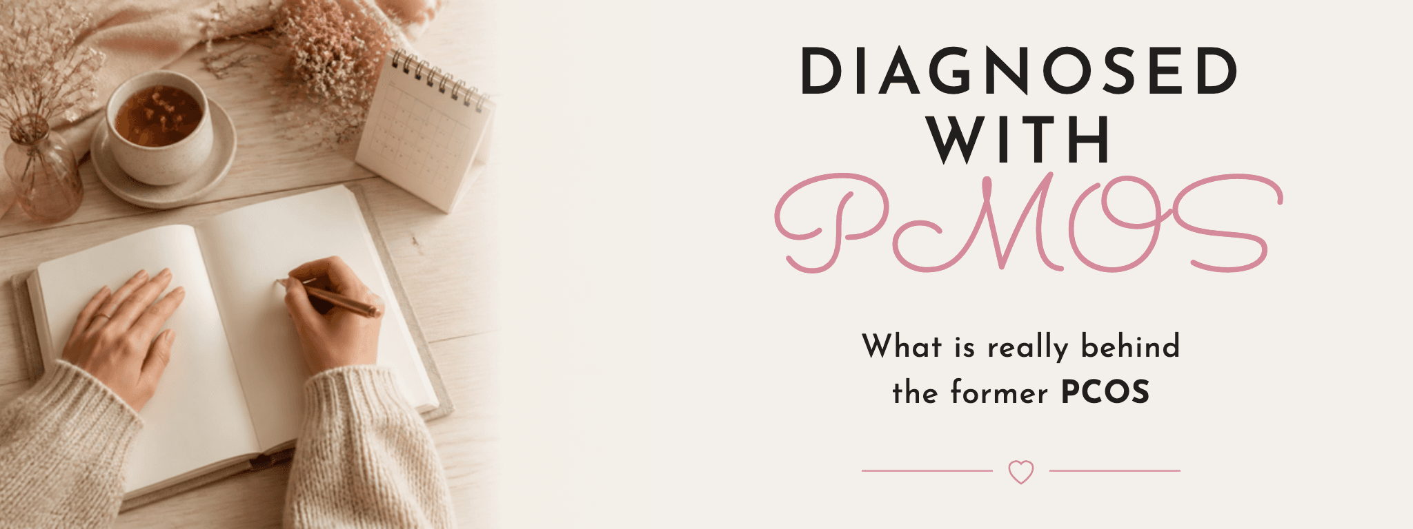 Diagnosed with PMOS: what is really behind the former PCOS – FemBaLina blog banner with a notebook, tea and a calendar